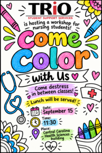 RIO SSS invites nursing students to a drop-in coloring and lunch event on September 15 at 11:30 AM in the Central Carolina Health Sciences Building.
